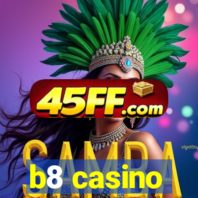 b8 casino